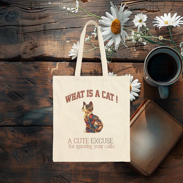 What Is a Cat? A Cute Excuse for Ignoring Your Calls Tote Bag – Funny Cat Lover Gift