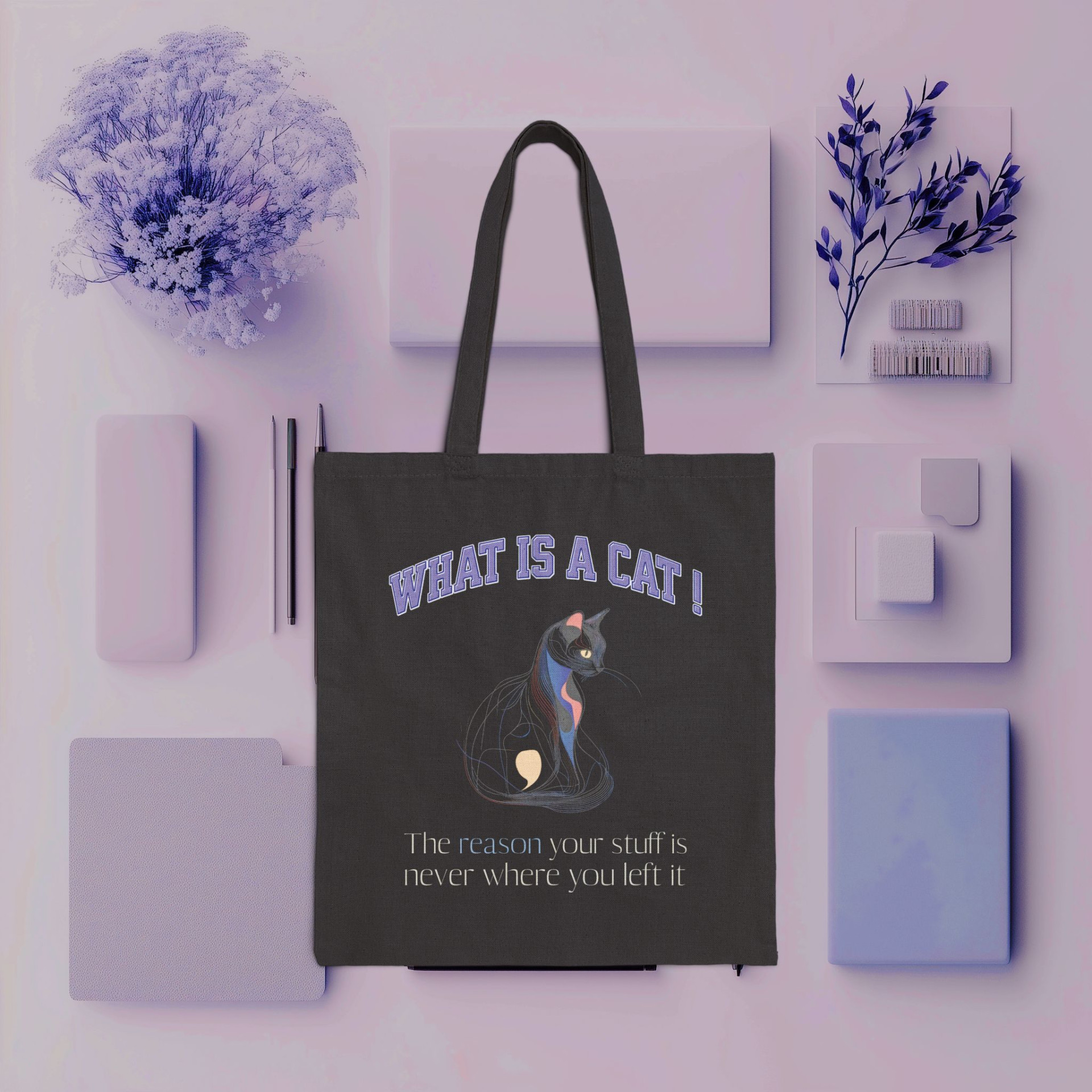 What Is a Cat? The Reason Your Stuff Is Never Where You Left It Tote Bag – Funny Cat Lover Gift