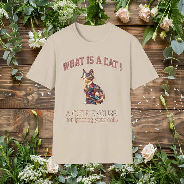 What is a Cat – A Cute Excuse for Ignoring Your Calls Cat Graphic T-Shirt | BONYTA.Online - Image 13