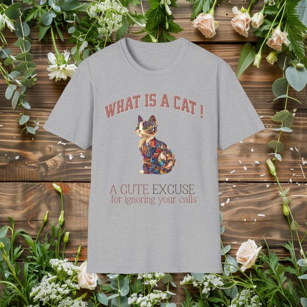 What is a Cat – A Cute Excuse for Ignoring Your Calls Cat Graphic T-Shirt | BONYTA.Online - Image 4