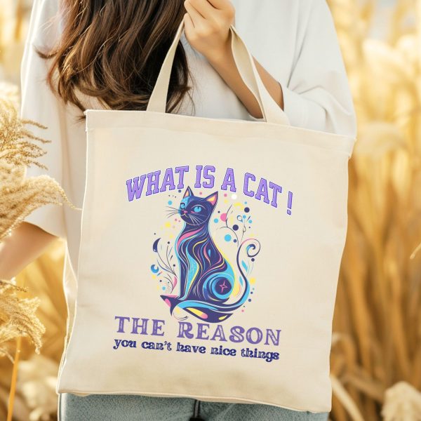 What Is a Cat? The Reason You Can’t Have Nice Things Tote Bag – Funny Cat Lover Gift - Image 5