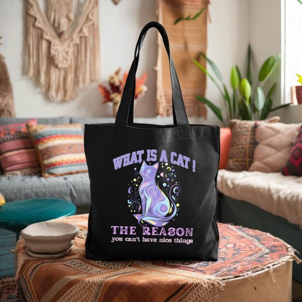 What Is a Cat? The Reason You Can’t Have Nice Things Tote Bag – Funny Cat Lover Gift