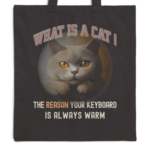 What Is a Cat? The Reason Your Keyboard Is Always Warm Tote Bag – Perfect Gift for Cat Lovers - Image 9