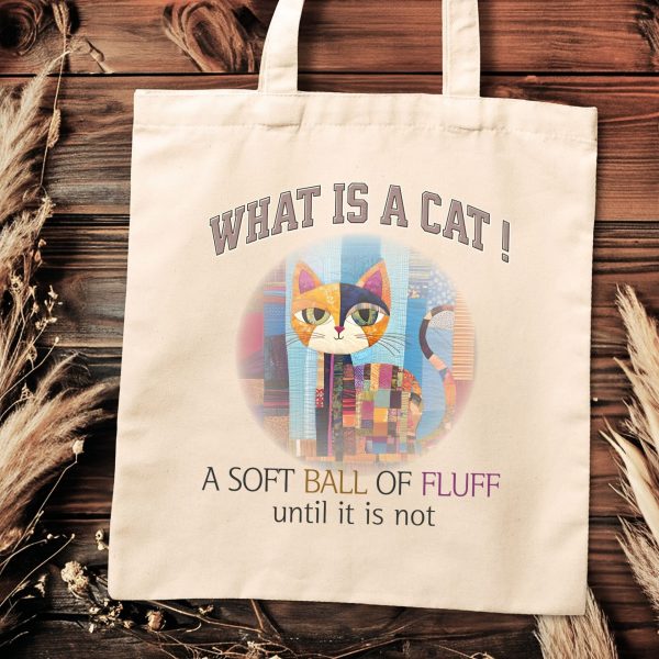 What Is a Cat? A Soft Ball of Fluff Until It Is Not Tote Bag – Funny Cat Lover Gift - Image 2