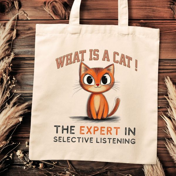 What Is a Cat? The Expert in Selective Listening Tote Bag – Funny Cat Lover Gift